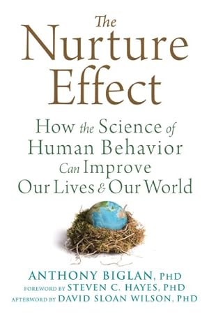 Imagen del vendedor de Nurture Effect : How the Science of Human Behavior Can Improve Our Lives & Our World a la venta por GreatBookPrices