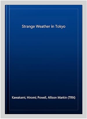 Immagine del venditore per Strange Weather in Tokyo venduto da GreatBookPrices
