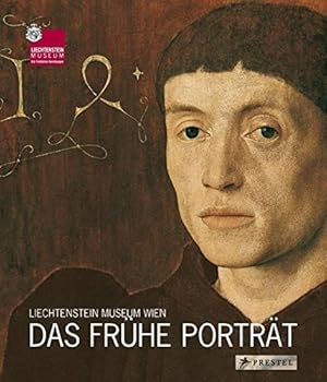 Seller image for Das frhe Portrt: Aus den Sammlungen des Frsten von und zu Liechtenstein und dem Kunstmuseum Basel for sale by PlanetderBuecher