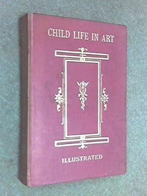 Bild des Verkufers fr Child-life in Art zum Verkauf von WeBuyBooks
