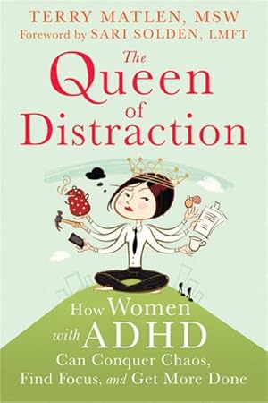 Bild des Verkufers fr Queen of Distraction : How Women with ADHD Can Conquer Chaos, Find Focus, and Get It All Done zum Verkauf von AHA-BUCH GmbH