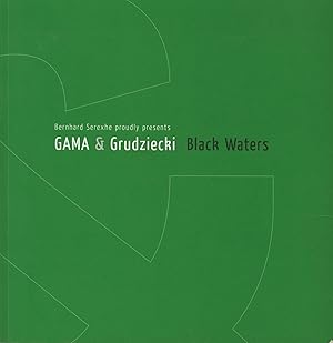 Seller image for Bernhard Serexhe proudly presents GAMA & Grudziecki - Black Waters for sale by Antiquariat Kastanienhof