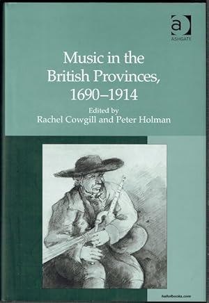 Music In The British Provinces, 1690-1914