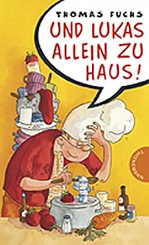 Seller image for Und Lukas allein zu Haus!. Thomas Fuchs. Mit Bildern von Barbara Scholz / Fr Mdchen verboten for sale by Antiquariat Buchhandel Daniel Viertel