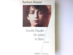 Seller image for Camille Claudel : ein Leben in Stein ; Roman. Herder-Spektrum ; Bd. 4111 for sale by Antiquariat Buchhandel Daniel Viertel