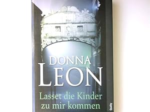 Bild des Verkufers fr Lasset die Kinder zu mir kommen : Commissario Brunettis sechzehnter Fall ; Roman. Donna Leon. Aus dem Amerikan. von Christa E. Seibicke / Weltbild quality zum Verkauf von Antiquariat Buchhandel Daniel Viertel