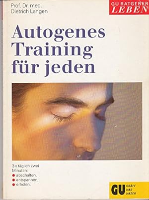 Seller image for Autogenes Training fr jeden. 3 x tglich zwei Minuten abschalten, entspannen, erholen for sale by Antiquariat Buchhandel Daniel Viertel