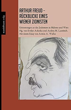 Immagine del venditore per Arthur Freud - Rckblicke eines Wiener Zionisten: Erinnerungen an das Judentum in Mhren und Wien. venduto da nika-books, art & crafts GbR