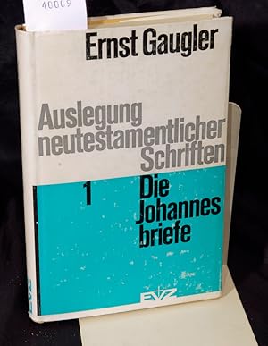 Seller image for Die Johannesbriefe (= Auslegung neutestamentlicher Schriften Band 1 - Aus dem Nachlass herausgegeben von Max Geiger und Kurt Stalder for sale by Antiquariat Hoffmann