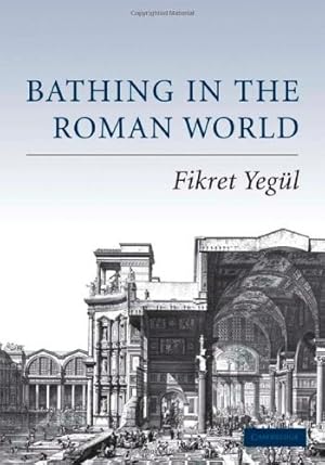 Immagine del venditore per Bathing in the Roman World by Yeg&#252;l, Fikret [Hardcover ] venduto da booksXpress