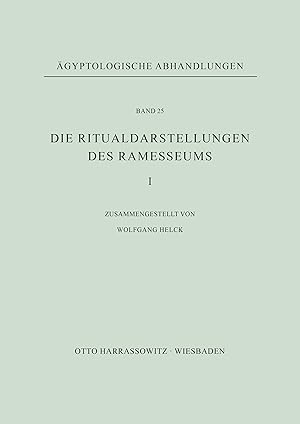 Die Ritualdarstellungen des Ramesseums, 1. / zsgest. v. Wolfgang Helck