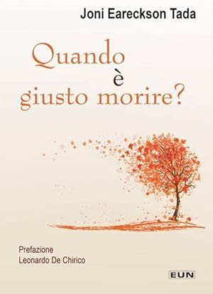 Immagine del venditore per Quando E Giusto Morire? Una Visione Consolante E Sorprendente Della Morte E Del Morire venduto da Piazza del Libro