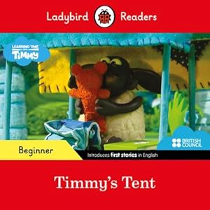 Bild des Verkufers fr Ladybird Readers Beginner Level - Timmy Time - Timmy's Tent (ELT Graded Reader) zum Verkauf von Smartbuy