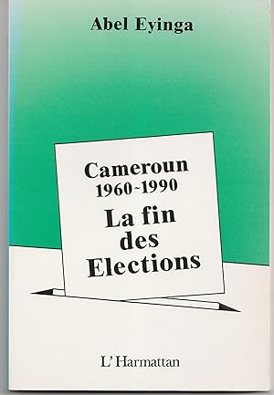 Cameroun 1960 - 1990. La fin des élections