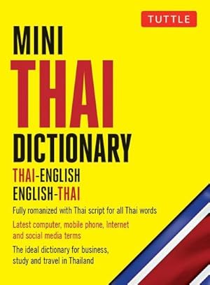 Bild des Verkufers fr Mini Thai Dictionary : Thai-English English-Thai, Fully Romanized with Thai Script for All Thai Words zum Verkauf von Smartbuy