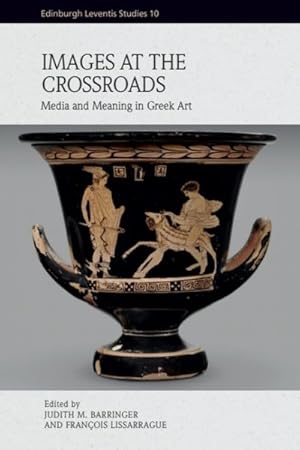 Seller image for Images at the Crossroads : Media and Meaning in Greek Art for sale by GreatBookPricesUK