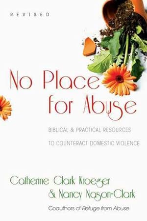 Seller image for No Place for Abuse : Biblical & Practical Resources to Counteract Domestic Violence for sale by GreatBookPrices