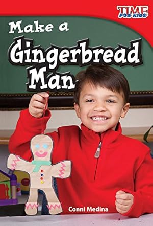 Seller image for Teacher Created Materials - TIME For Kids Informational Text: Make a Gingerbread Man - Grade 1 - Guided Reading Level G for sale by Reliant Bookstore