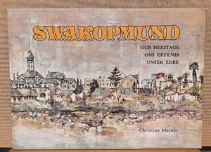 Swakopmund - Our Heritage - Ons Erfenis - Unser Erbe (3sprachig)