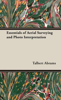 Bild des Verkufers fr Essentials of Aerial Surveying and Photo Interpretation (Hardback or Cased Book) zum Verkauf von BargainBookStores