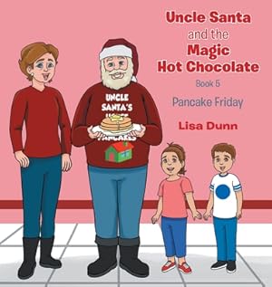 Seller image for Uncle Santa and The Magic Hot Chocolate: Pancake Friday (Hardback or Cased Book) for sale by BargainBookStores
