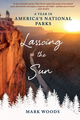 Image du vendeur pour Lassoing the Sun: A Year in America's National Parks (Paperback or Softback) mis en vente par BargainBookStores