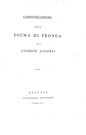 Considerazioni sul poema di Pronea.Bassano, Tipografia Remondini, 1808.