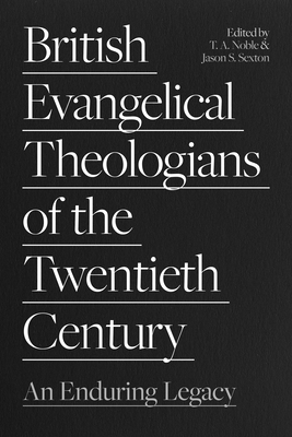 Image du vendeur pour British Evangelical Theologians of the Twentieth Century: An Enduring Legacy (Paperback or Softback) mis en vente par BargainBookStores