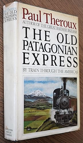Bild des Verkufers fr THE OLD PATAGONIAN EXPRESS By Train Through The Americas zum Verkauf von Dodman Books
