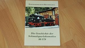 Seller image for Die Geschichte der Schmalspurlokomotive 99 579. for sale by Versandantiquariat Ingo Lutter