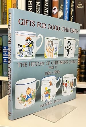Seller image for Gifts for Good Children: The History of Children's China Part II 1890-1990 for sale by Bath and West Books