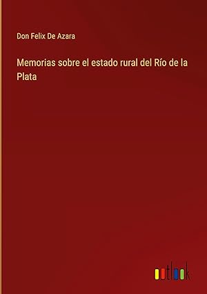 Image du vendeur pour Memorias sobre el estado rural del Ro de la Plata mis en vente par moluna