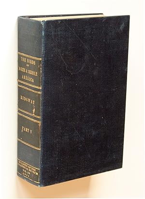 Bild des Verkufers fr The Birds of North and Middle America. A descriptive catalogue. Part V: Families Pteroptochidae, Formicariidae, Furnariidae, Dendrocolaptidae, Trochilidae, Micropodidae, Trogonidae. zum Verkauf von Versandantiquariat Hsl