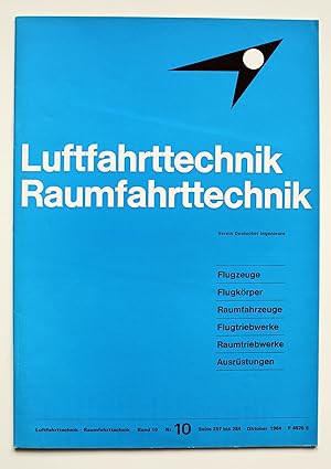 Luftfahrttechnik Raumfahrttechnik. Band 10 Nr. 10 Oktober 1964.