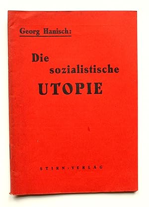 Seller image for Die sozialistische (kommunistische) Utopie. Mit einem Anhang: Warum erhlt man nicht den vollen Ertrag seiner Arbeit? for sale by Versandantiquariat Hsl