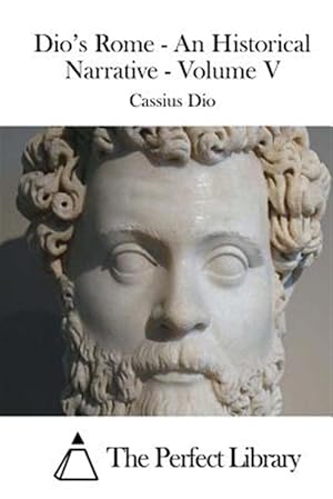 Seller image for Dio's Rome : An Historical Narrative for sale by GreatBookPrices