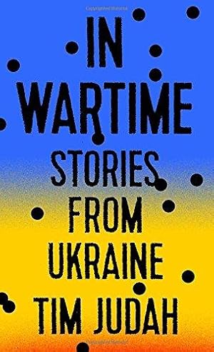 Imagen del vendedor de In Wartime: Stories from Ukraine a la venta por WeBuyBooks