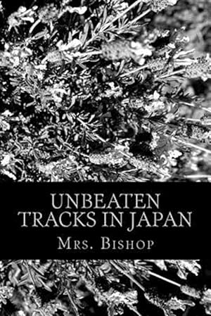 Image du vendeur pour Unbeaten Tracks in Japan mis en vente par GreatBookPrices
