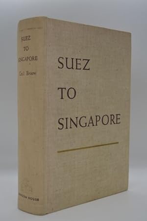 SUEZ TO SINGAPORE by Cecil Brown, WWII ESCAPE, NORTH AFRICA to ASIA