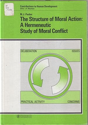 Seller image for The Structure Of Moral Action: A Hermeneutic Study Of Moral Conflict for sale by Jonathan Grobe Books