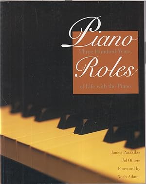Seller image for Piano Roles: Three Hundred Years Of Life With The Piano for sale by Jonathan Grobe Books