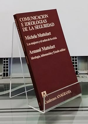 Imagen del vendedor de Comunicacin e ideologas de la seguridad. Las mujeres y el orden de la crisis. Ideologa, informacin y Estado militar a la venta por Librera Dilogo