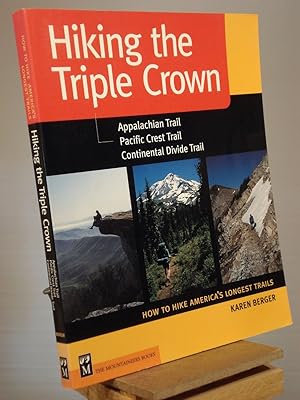 Seller image for Hiking the Triple Crown : Appalachian Trail - Pacific Crest Trail - Continental Divide Trail - How to Hike America's Longest Trails for sale by Henniker Book Farm and Gifts