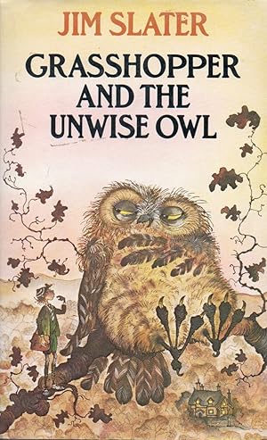 Imagen del vendedor de Grasshopper and the Unwise Owl a la venta por San Francisco Book Company