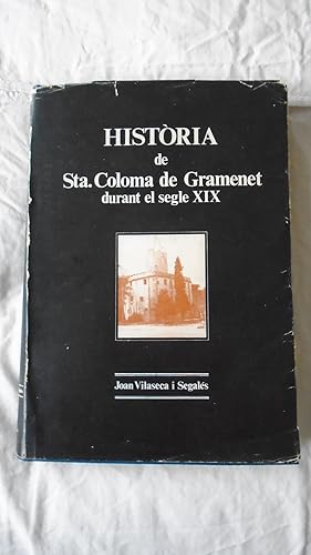 Imagen del vendedor de HISTORIA DE STA. COLOMA DE GRAMENET DURANTE EL SEGLE XIX a la venta por Reus, Paris, Londres