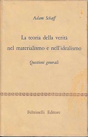 La teoria della verità nel materialismo e nell'idealismo. Questioni generali