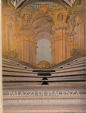 Imagen del vendedor de Palazzi di Piacenza dal Barocco al Neoclassico a la venta por Laboratorio del libro