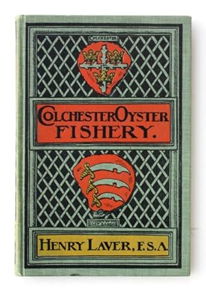 Image du vendeur pour Colchester Oyster Fishery. Its antiquity and position, method of working and the quality and safety of its products. mis en vente par Vortex Books