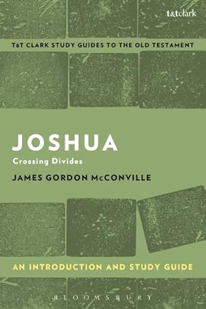 Bild des Verkufers fr Joshua : An Introduction and Study Guide: Crossing Divides zum Verkauf von GreatBookPrices