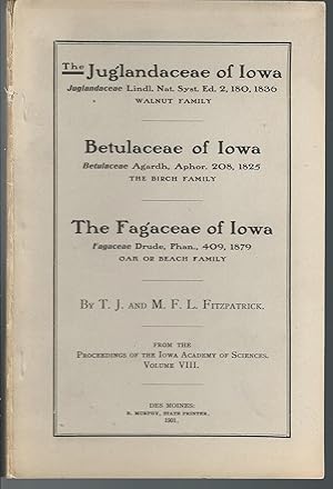 Seller image for The Juglandaceae of Iowa, pp.1-10; Betulaceae of Iowa, pp. 1-8; The Fgaceae of Iowa, pp. 1-20; From the Proceedings of the Iowa Academy of Sciences, Vol. VIII for sale by MyLibraryMarket